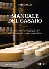 E-book, Manuale del casaro. Il latte, i fermenti, la coagulazione e la cagliata, la maturazione e i difetti dei formaggi, Hoepli