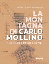 m, La montagna di Carlo Mollino : architetture e progetti nelle Alpi, Hoepli