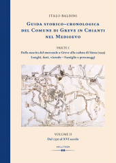 m, Guida storico-cronologica del comune di Greve in Chianti nel Medioevo : PARTE I : Dalla nascita del mercatale a Greve alla caduta di Siena (1555) : Luoghi, fatti, vicende - Famiglie e personaggi., Hollitzer