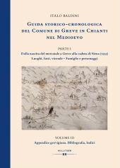 m, Guida storico-cronologica del comune di Greve in Chianti nel Medioevo : PARTE I : Dalla nascita del mercatale a Greve alla caduta di Siena (1555) : Luoghi, fatti, vicende - Famiglie e personaggi, Hollitzer