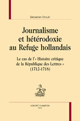 eBook, Journalisme et hétérodoxie au Refuge hollandais : Le cas de l' "Histoire critique de la République des Lettres" (1712-1718), Honoré Champion