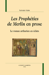 E-book, Les Prophéies de Merlin en prose : Le roman arthurien en éclats, Koble, Nathalie, Honoré Champion