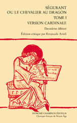 E-book, Ségurant ou le Chevalier au dragon : Version cardinale : Deuxième édition : Édition critique, Arioli, Emanuele, Honoré Champion
