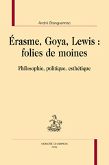E-book, Érasme, Goya, Lewis : folies de moines : Philosophie, politique, esthétique, Honoré Champion