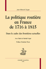 E-book, La politique routière en France de 1716 à 1815 : Dans le cadre des frontières actuelles, Goger, Jean-Marcel, Honoré Champion