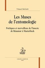 E-book, Les Muses de l'entomologie : Poétiques et merveilleux de l'insecte de Réaumur à Maeterlinck, Martinetti, Thibaud, Honoré Champion