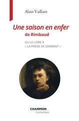 eBook, Une saison en enfet de Rimbaud : ou le livre à "la prose de diamant", Vaillant, Alain, Honoré Champion