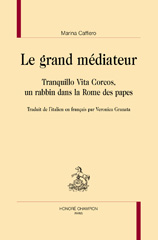 E-book, Le grand médiateur : Tranquillo Vita Corcos, un rabbin dans la Rome des papes, Caffiero, Marina, Honoré Champion
