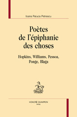 eBook, Poètes de l'épiphanie des choses : Hopkins, Williams, Pessoa, Ponge, Blaga, Honoré Champion