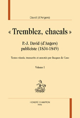 E-book, Tremblez, chacals : P.-J. David (d'Angers) publicitste (1834-1849).  Textes réunis, transcrits et annotés, Honoré Champion