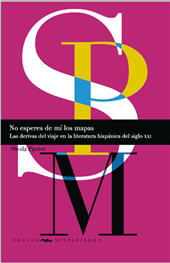 eBook, No esperes de mí los mapas : las derivas del viaje en la literatura hispánica del siglo XXI., Iberoamericana Editorial Vervuert