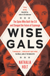 E-book, Wise Gals : The Spies Who Built the CIA and Changed the Future of Espionage, Icon Books