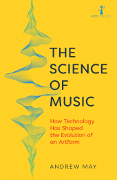 E-book, The Science of Music : How Technology has Shaped the Evolution of an Artform, Icon Books