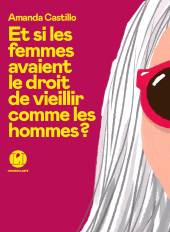 E-book, Et si les femmes avaient le droit de vieillir comme les hommes?, Éditions de l'Iconoclaste