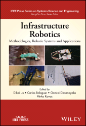 eBook, Infrastructure Robotics : Methodologies, Robotic Systems and Applications, IEEE Press