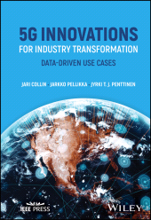 E-book, 5G Innovations for Industry Transformation : Data-driven Use Cases, IEEE Press