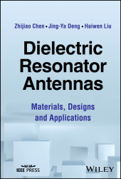 E-book, Dielectric Resonator Antennas : Materials, Designs and Applications, IEEE Press