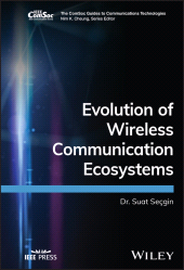 E-book, Evolution of Wireless Communication Ecosystems, IEEE Press