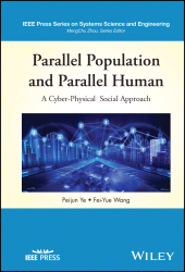 E-book, Parallel Population and Parallel Human : A Cyber-Physical Social Approach, IEEE Press
