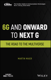 E-book, 6G and Onward to Next G : The Road to the Multiverse, IEEE Press