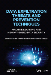 E-book, Data Exfiltration Threats and Prevention Techniques : Machine Learning and Memory-Based Data Security, IEEE Press