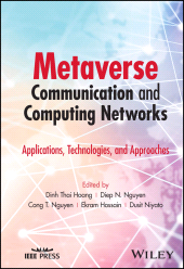 E-book, Metaverse Communication and Computing Networks : Applications, Technologies, and Approaches, IEEE Press