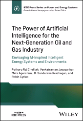 E-book, The Power of Artificial Intelligence for the Next-Generation Oil and Gas Industry : Envisaging AI-inspired Intelligent Energy Systems and Environments, IEEE Press
