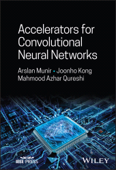 E-book, Accelerators for Convolutional Neural Networks, IEEE Press