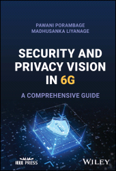eBook, Security and Privacy Vision in 6G : A Comprehensive Guide, IEEE Press