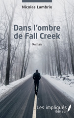 eBook, Dans l'ombre de Fall Creek, Lambrix, Nicolas, Les Impliqués