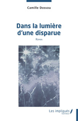 E-book, Dans la lumière d'une disparue, Dossou, Camille, Les Impliqués