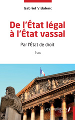 E-book, De l'Etat légal à l'Etat vassal : Par l'Etat de droit  Essai, Les Impliqués