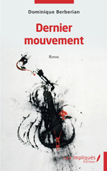 E-book, Dernier mouvement : Roman, Berberian, Dominique, Les Impliqués