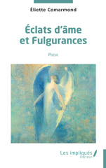 E-book, Eclats d'âmes et fulgurances : Poésie, Comarmond, Marie Laure Eliette, Les Impliqués