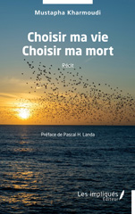 eBook, Choisir ma vie Choisir ma mort, Kharmoudi, Mustapha, Les Impliqués
