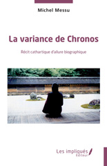 E-book, La variance de Chronos : Récit cathartique d'allure biographique, Messu, Michel, Les Impliqués