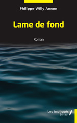 E-book, Lame de fond : Roman, Les Impliqués