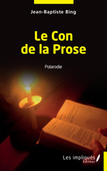 E-book, Le Con de la Prose, Bing, Jean-Baptiste, Les Impliqués