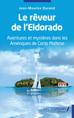 E-book, Le rêveur de l'Eldorado : Aventures et mystères dans les Amériques de Corto Maltese -  Récit, Durand, Jean-Maurice, Les Impliqués