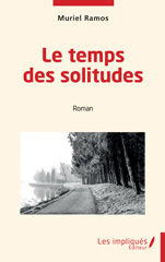 eBook, Le temps des solitudes, Ramos, Muriel, Les Impliqués