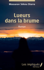 E-book, Lueurs dans la brume, Diarra, Massaran Sékou, Les Impliqués