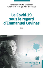 eBook, Le Covid-19 sous le regard d'Emmanuel Lévinas : Essai, Cito Cibambo, Ferdinand, Les Impliqués