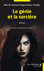 eBook, Le génie et la sorcière : Roman, Ongoumaka Yandza, Marcel Julmard, Les Impliqués