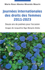 eBook, Journées internationales des droits des femmes 2011-2023 : Douze ans de poèmes pour l'occasion, Abomo-Mvondo Maurin, Marie-Rose, Les Impliqués