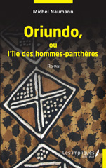 E-book, Oriundo ou l''île des hommes-panthères : Roman, Naumann, Michel, Les Impliqués