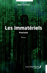 eBook, Les Immatériels : Poursuite, Carlioz, Jean, Les Impliqués