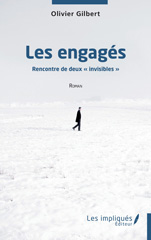 E-book, Les engagés : Rencontre de deux "invisibles", Gilbert, Olivier, Les Impliqués