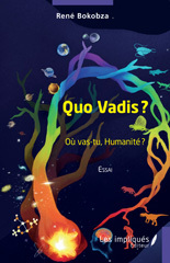 E-book, Quo Vadis ? : Où vas-tu, Humanité ?, Bokobza, René, Les Impliqués