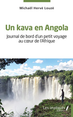 E-book, Un kava en Angola : Journal de bord d'un petit voyage au coeur de l'Afrique, Louzé, Michaël Hervé, Les Impliqués