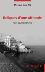E-book, Reliques d'une offrande : Récit pour la mémoire, Ath-Ali, Myriam, Les Impliqués